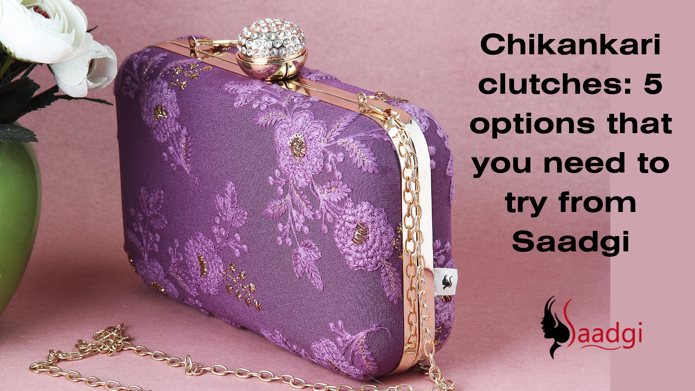 Chikankari clutches: 5 options that you need to try from Saadgi