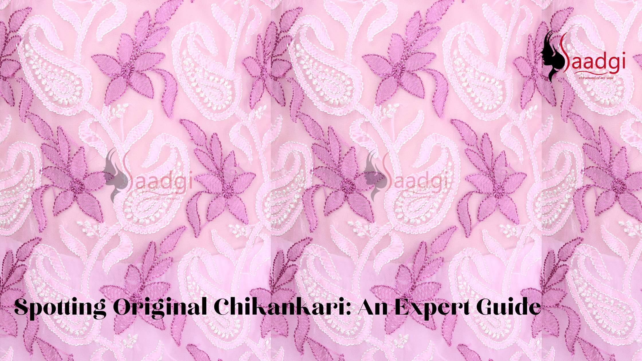 Spotting Original Chikankari: An Expert Guide